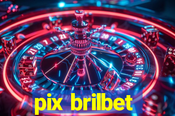 pix brilbet